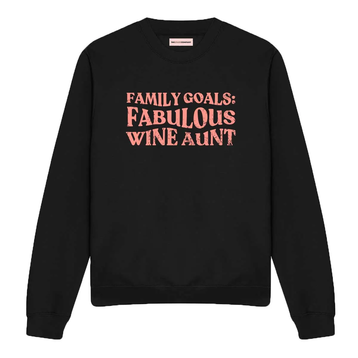 Family Goals: Fabulous Wine Aunt Feminist Sweatshirt