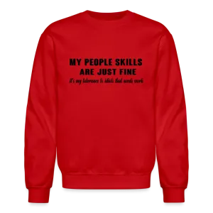 It's My Tolerance To Idiots That Needs Work Sweatshirt