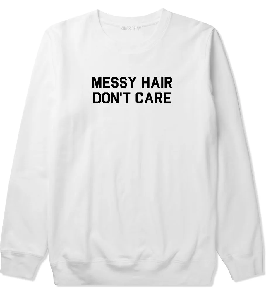 Messy Hair Dont Care Mens Crewneck Sweatshirt