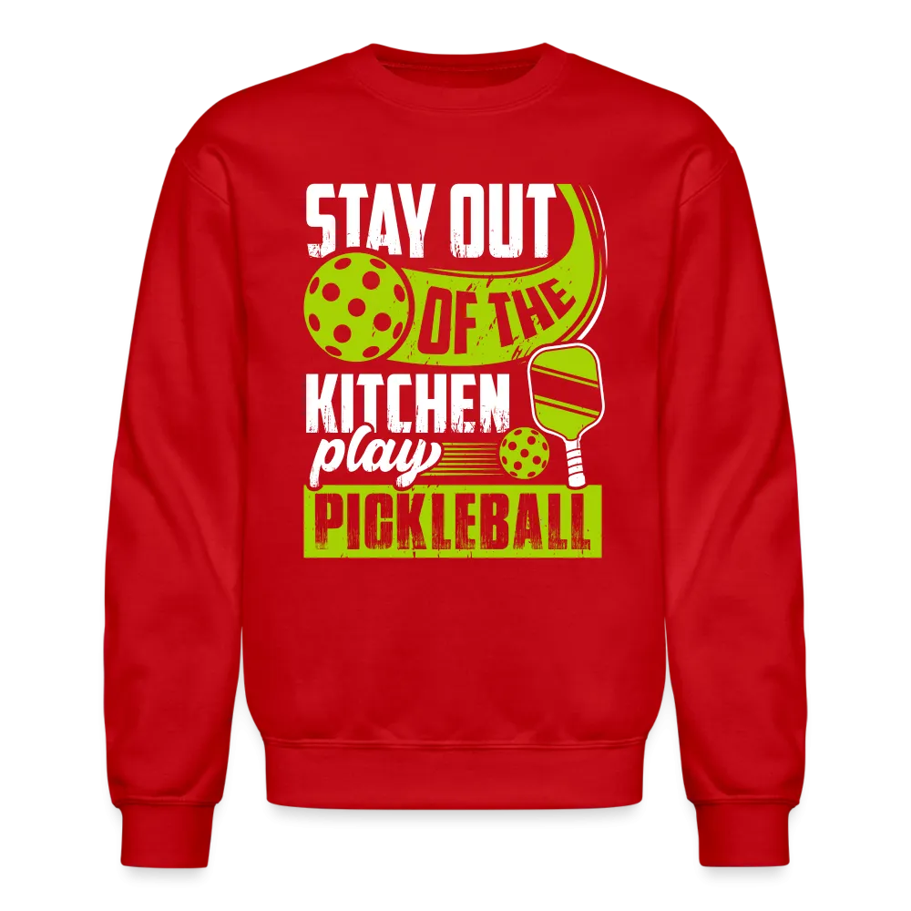 Stay Out Of The Kitchen Play Pickleball Sweatshirt