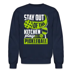 Stay Out Of The Kitchen Play Pickleball Sweatshirt