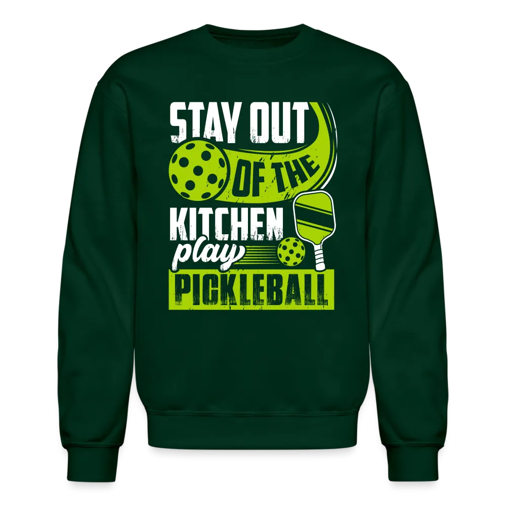 Stay Out Of The Kitchen Play Pickleball Sweatshirt