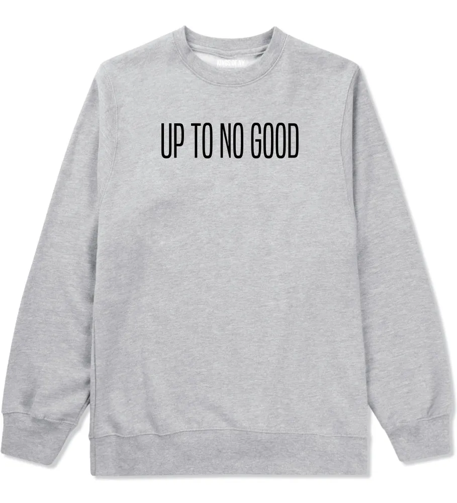 Up To No Good Mens Crewneck Sweatshirt